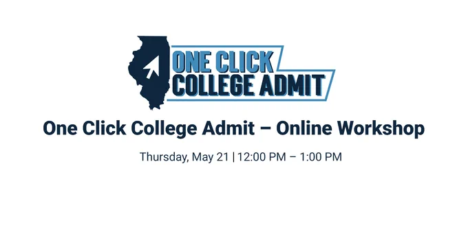 One Click College Admit
One Click College Admit - Online Workshops
Thursday, May 21 from 12:00 PM to 1:00 PM
