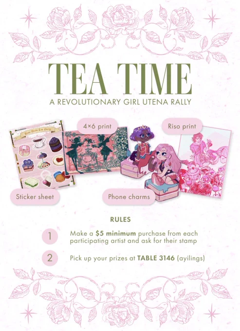 Card for a rally at MomoCon. Text reads: Tea Time, A Revolutionary Girl Utena Rally. Listed prizes are a sticker sheet, a 4x6 inch print, two phone charms, and a riso print. Rule text reads: 1. Make a $5 minimum purchase from each participating artist and ask for a stamp. 2. Pick up your prizes at Table 3146 (ayilings)