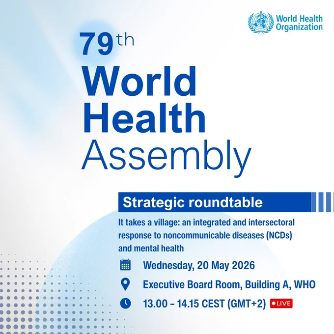 79th World Health Assembly strategic roundtable on integrated response to NCDs and mental health, May 20, 2026 at WHO headquarters.