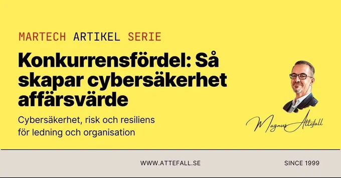 Cybersäkerhet som strategisk affärsförmåga som skapar förtroende, resiliens och konkurrensfördelar i organisationen.