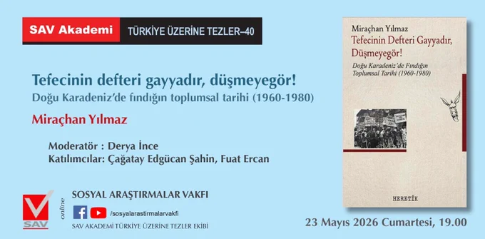 Görselde Sosyal Araştırmalar Vakfı'nın Türkiye Üzerine Tezler dizisinde "Doğu Karadeniz’de Fındığın Toplumsal Tarihi (1960-1980)" başlığıyla Miraçhan Yılmaz'in tezi üzerine SAV’ın General Asım Gündüz Caddesi No: 35 K: 4 D: 15 Kadıköy İstanbul adresindeki etkinlik salonunda konuşulacağı bildiriliyor. Sunumdan sonra Çağatay Edgücan Şahin ve Fuat Ercan tartışmanın geliştirilmesini destekleyecekler. Moderatörlüğü Derya İnce yapacak.
Konuya biraz daha yakından bakmak için kitabın içindekiler bölümüne gözatılabilir: https://heretik.com.tr/wp-content/uploads/2026/03/TefecininDefteri.pdf