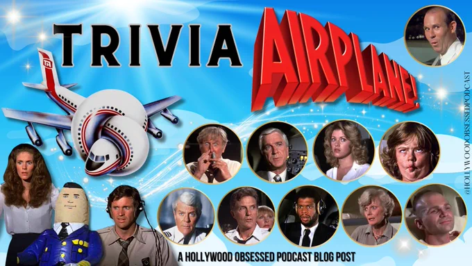 NEW BLOG POST ALERT ✈️😂 Surely you can’t be serious… a brand-new Hollywood Obsessed blog post - TRIVIA: AIRPLANE! - celebrating the comedy classic film “Airplane!“ has officially landed!

In honor of the film’s leading man Robert Hays joining host Tony Miros for Episodes 171 and 172 of Hollywood Obsessed Podcast, I put together a fun deep dive filled with behind-the-scenes stories, wild trivia, casting secrets, and hilarious facts about the making of this all-time classic film we’re still obsessed with all these years later.

And don’t miss the exclusive TWO-PART conversation with Ted Striker himself, Robert Hays, on Episodes 171 & 172 of Hollywood Obsessed Podcast! 

Read the blog and listen to the podcast TODAY!
