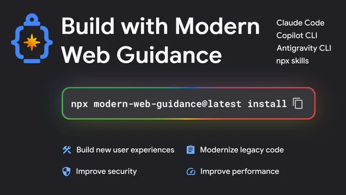 “Build with Modern Web Guidance”, the command npx modern-web-guidance@latest install, and supported tools Claude Code, Copilot CLI, Antigravity CLI, and npx skills.