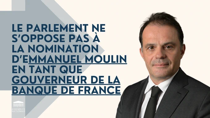 Le Parlement ne s’oppose pas à la nomination d’Emmanuel Moulin en tant que Gouverneur de la Banque de France