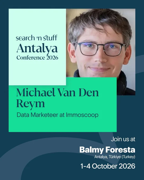 Michael Van Den Reym, Data Marketeer at Immoscoop. Speaker at Search n' Stuff Antalya Conference 2026. October 1-4 2026.