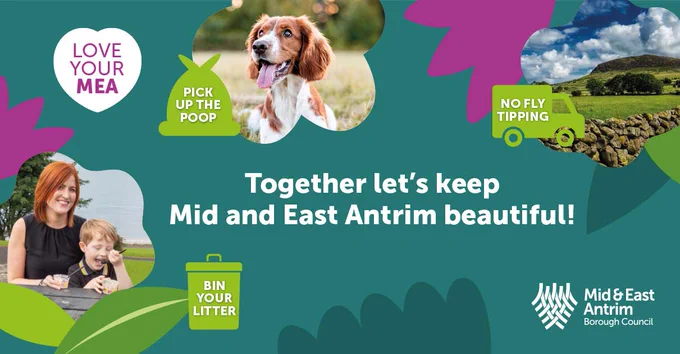 A colourful council campaign graphic encouraging people to keep Mid and East Antrim clean and beautiful. The central message reads "Together let's keep Mid and East Antrim beautiful!" Surrounding this are visuals promoting responsible behaviour, including a dog with a "Pick up the poop" message, a green bin icon labelled "Bin your litter", and a countryside scene with a "No fly tipping" symbol. There is also an image of a woman and child enjoying time outdoors having ice cream to indicate disposing of rubbish correctly. The Mid and East Antrim Borough Council logo appears at the bottom right along with a 'Love Your MEA' in purple coloured text inside a white heart at the top left corner.