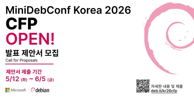MiniDebConf Korea 2026 CFP OPEN! 발표 제안서 모집 Call for Proposals. deb.li/kr26cfp 제안서 제출 기간: 5/12(화) ~ 6/5(금)
