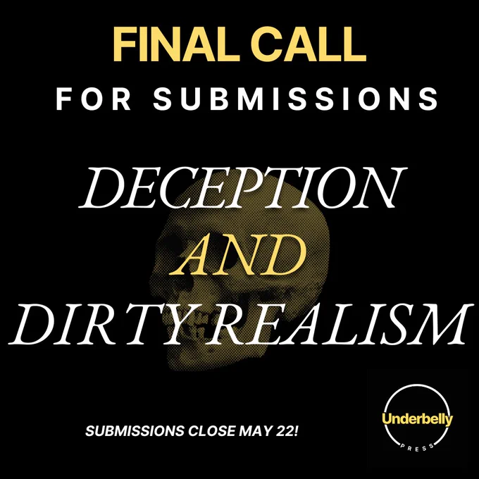 Final call for submissions
Deception and dirty realism
Submissions close May 22

Text is on a black background. Underbelly Press logo in the bottom right corner. Behind the text is an image of a skull.