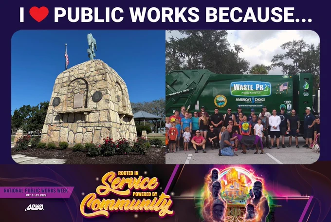 Photos of Veterans Memorial on Riverside Park in New Smyrna Beach and a Waste Pro trash truck with a couple dozen people surrounded by text I LOVE PUBLIC WORKS BECAUSE... NATIONAL PUBLIC WORKS WEEK MAY 17-23, 2026 ROOTED IN Service POWERED BY Community