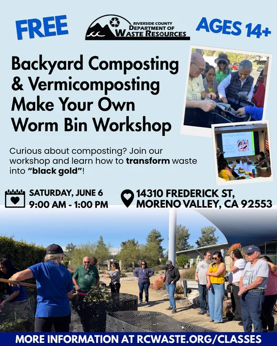Flyer for a "Backyard Composting & Vermicomposting" workshop hosted by Riverside County Department of Waste Resources. Event details: Saturday, June 6, 9:00 AM – 1:00 PM at 14310 Frederick St, Moreno Valley, CA 92553. Images of people engaging with composting activities. Ages 14  welcome. More information at RCWaste.org/classes.
