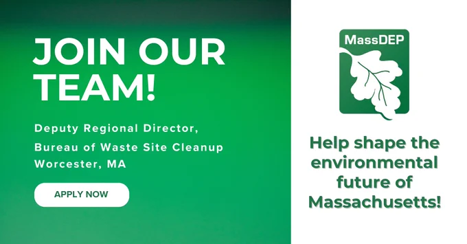 Join our team. MassDEP is hiring a Deputy Regional Director (DRD) for the Bureau of Waste Site Cleanup. 