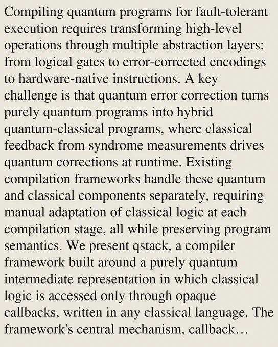 Compiling quantum programs for fault-tolerant execution requires transforming high-level operations through multiple abstraction layers: from logical gates to error-corrected encodings to hardware-native instructions. A key challenge is that quantum error correction turns purely quantum programs into hybrid quantum-classical programs, where classical feedback from syndrome measurements drives quantum corrections at runtime. Existing compilation frameworks handle these quantum and classical components separately, requiring manual adaptation of classical logic at each compilation stage, all while preserving program semantics. We present qstack, a compiler framework built around a purely quantum intermediate representation in which classical logic is accessed only through opaque callbacks, written in any classical language. The framework's central mechanism, callback wrapping, enables compositional compilation: each compiler pass automatically adapts both quantum operations and their asso
