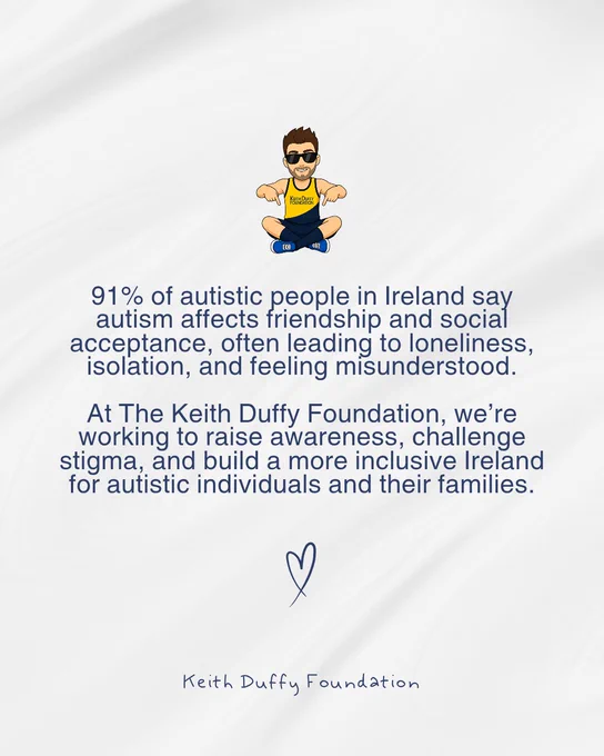 A minimal awareness graphic featuring a cartoon-style character sitting cross-legged and pointing downward while wearing sunglasses and a Keith Duffy Foundation top. The text reads: “91% of autistic people in Ireland say autism affects friendship and social acceptance, often leading to loneliness, isolation, and feeling misunderstood. At The Keith Duffy Foundation, we’re working to raise awareness, challenge stigma, and build a more inclusive Ireland for autistic individuals and their families.” A small heart icon appears underneath the text with “Keith Duffy Foundation” written at the bottom on a soft light grey textured background.