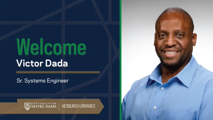 On the left, the headline "Welcome Victor Dada, Sr. Systems Engineer" above a gold bar with the University of Hesburgh Libraries logo. On the right is a photo of Victor.