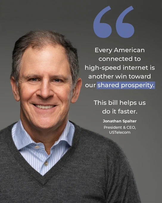 Graphic with image of Jonathan Spalter and text: Every American connected to high-speed internet is another win toward our shared prosperity. This bill helps us do it faster. Jonathan Spalter. President & CEO, USTelecom