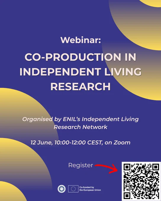 Alt text: Instagram poster for a webinar titled “Co-production in Independent Living Research”. The background is dark purple with large overlapping yellow and grey circles. Large central text reads: “Webinar: Co-production in Independent Living Research”. Smaller text below reads: “Organised by ENIL’s Independent Living Research Network” and “12 June, 10:00-12:00 CEST, on Zoom”. Near the bottom, the word “Register” appears with a red arrow pointing to a QR code in the bottom right corner. At the bottom are the ENIL logo and the EU flag with the text “Co-funded by the European Union.”