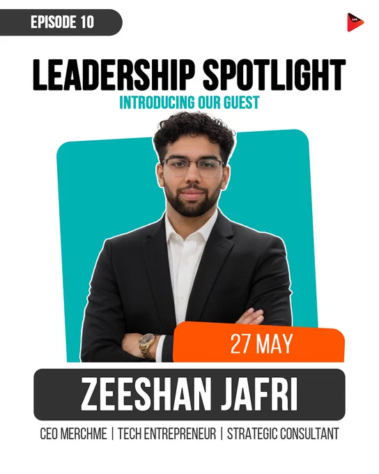 Promotional graphic for Leadership Spotlight episode 10 featuring guest Zeeshan Jafri, CEO, tech entrepreneur, and strategic consultant, airing May 27.