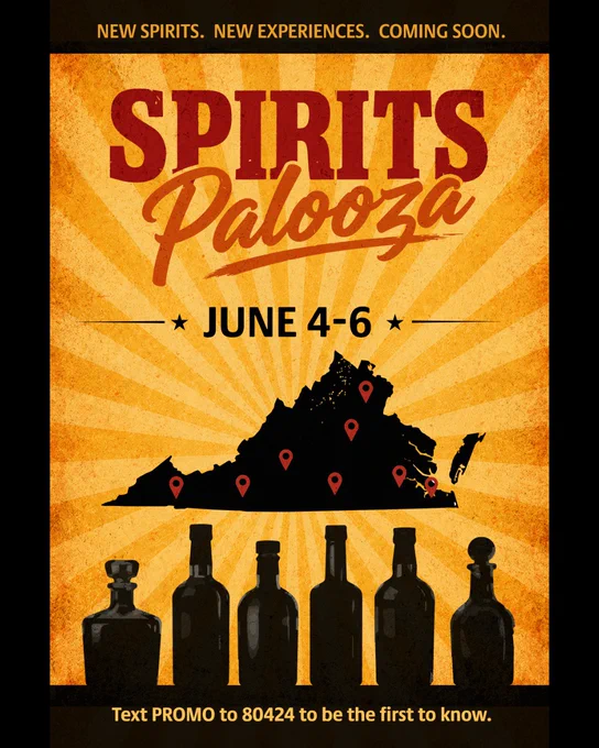 Map of Virginia with six bottles of spirits. Text: new spirits. new experiences. coming soon. SpiritsPalooza June 4-6. Text PROMO to 80424 to be the first to know.