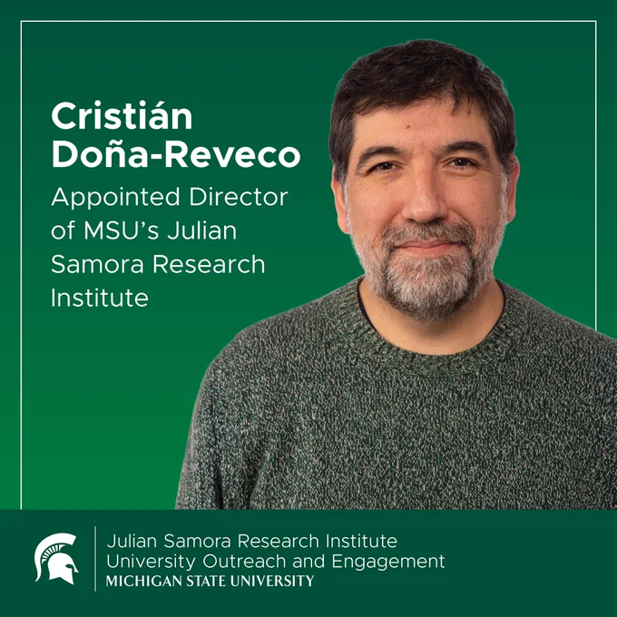Graphic announcement featuring a portrait of Cristián Doña-Reveco on a green background with white text reading, “Cristián Doña-Reveco Appointed Director of MSU’s Julian Samora Research Institute.” The bottom of the image includes the Michigan State University Spartan logo and branding for the Julian Samora Research Institute and University Outreach and Engagement.