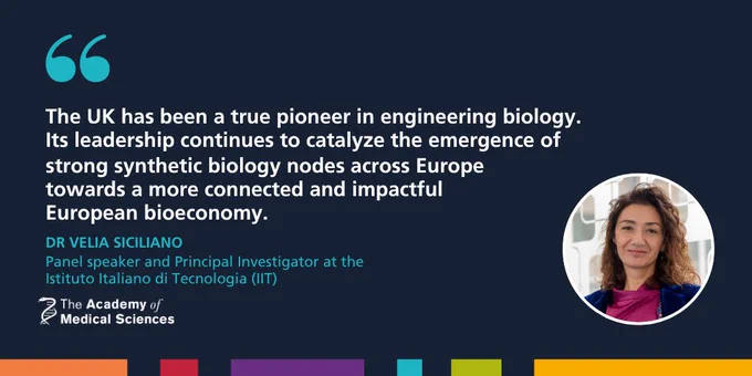 Dr Velia Siciliano, Panel speaker and Principal Investigator at the Istituto Italiano di Tecnologia (IIT), next to a quote that reads: "The UK has been a true pioneer in engineering biology. Its leadership continues to catalyze the emergence ofstrong synthetic biology nodes across Europe towards a more connected and impactful European bioeconomy."