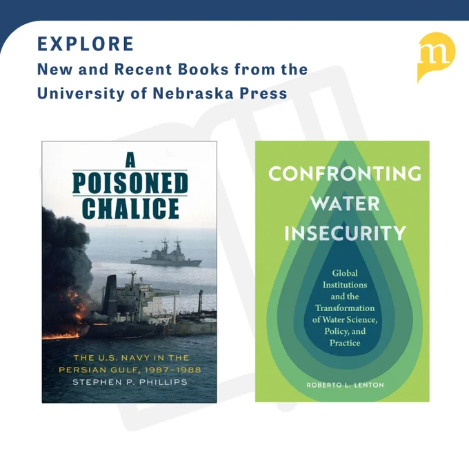 The covers of "A Poisoned Chalice" and "Confronting Water Insecurity" below text reading "Explore new and recent books from the University of Nebraska Press."