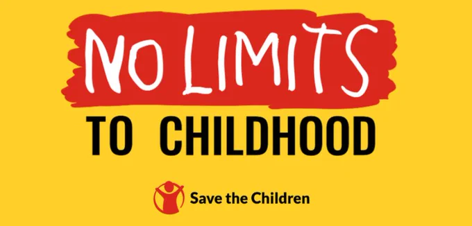 No Limits to Childhood. Save the Children.