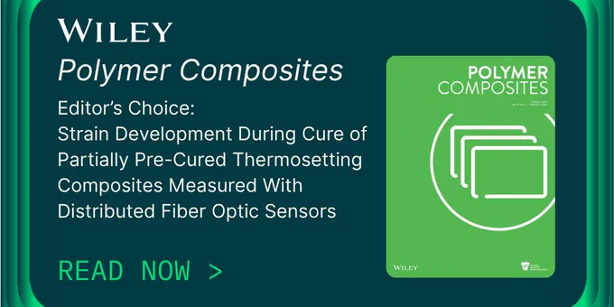 READ NOW >
Editor’s Choice:
Strain Development During Cure of Partially Pre-Cured Thermosetting Composites Measured With Distributed Fiber Optic Sensors
Polymer Composites