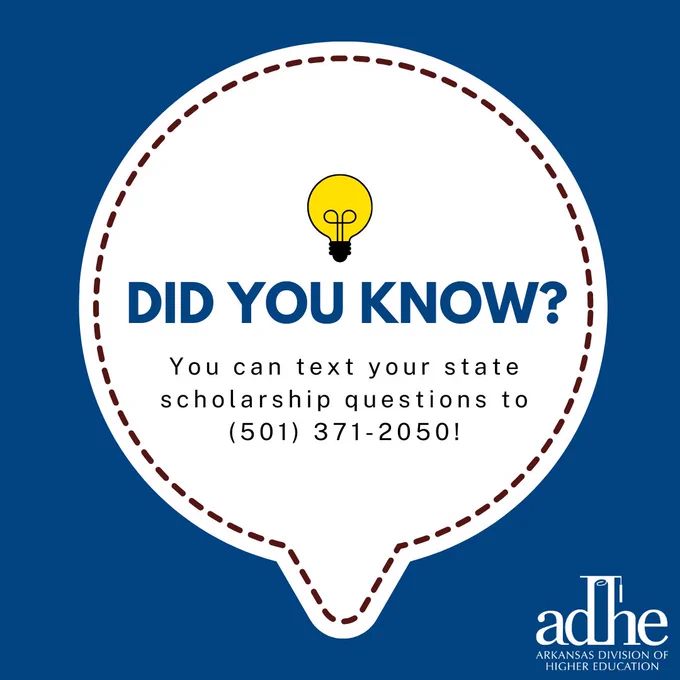 An Arkansas Division of Higher Education graphic that reads, "Did you know? You can text your state scholarship questions to 501-371-2050!"