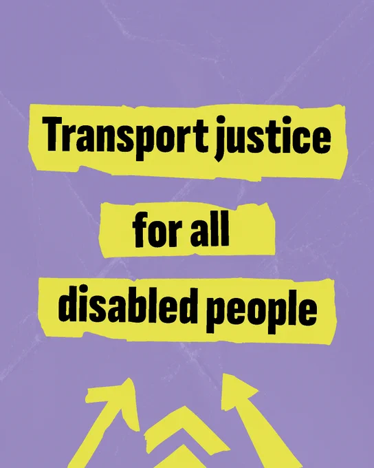 A purple textured background with bright yellow arrows. Bold black text on yellow tape reads: Transport justice for all disabled people.