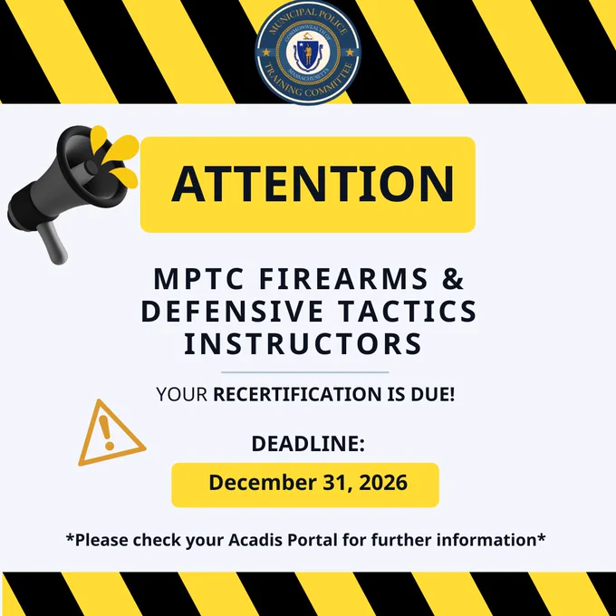 Notice for MPTC firearms and defensive tactics instructors about recertification due by December 31, 2026, with a warning to check the Acadis Portal.