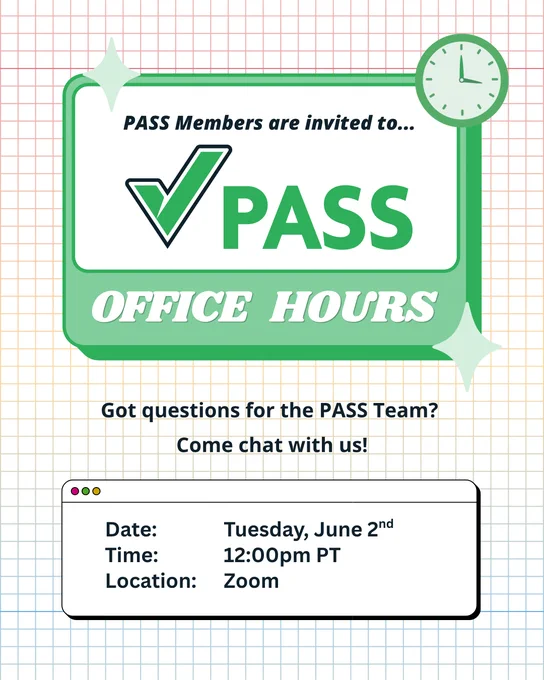 A post promoting PASS Office Hours, which includes the following text: 

"PASS Members are invited to... PASS OFFICE HOURS

Got questions for the PASS Team? Come chat with us!

Date: Tuesday, June 2nd
Time: 12:00pm PT
Location: Zoom"