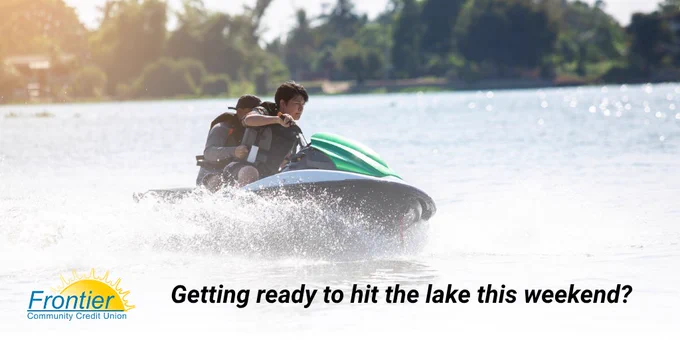 Hitting the lake this weekend? 🚤 Once you've got the jet ski, don't forget the gear!

Avoid high-interest store cards. Use your Frontier Credit Card for life jackets and coolers:
✅ Rates as low as 9.75% APR*
✅ $0 Annual Fee
