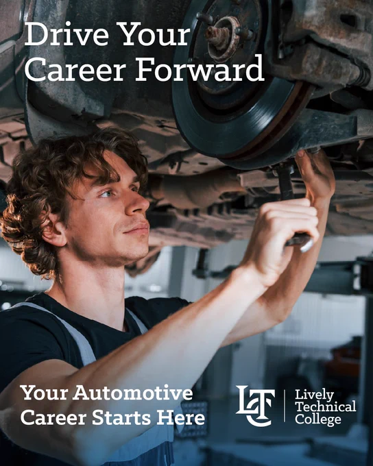 A person is working under a car, using tools, in an automotive workshop. The text reads, "Drive Your Career Forward" and "Your Automotive Career Starts Here" with the Lively Technical College logo visible.

