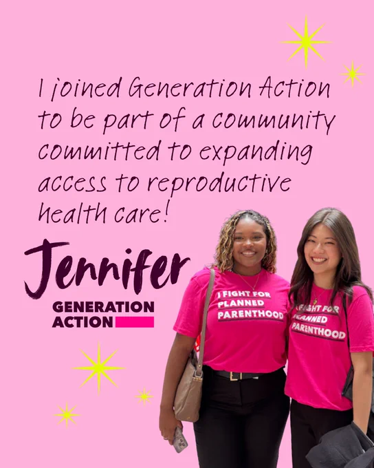 A bright pink poster features two smiling people wearing pink "I Fight for Planned Parenthood" T-shirts. The text reads, "I joined Generation Action to be part of a community committed to expanding access to reproductive health care!" The name "Jennifer" is prominently displayed, along with the Generation Action logo. Yellow stars decorate the background.