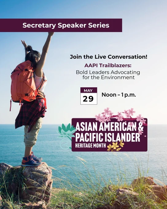 A person stands on a cliff overlooking the ocean, with a bright orange backpack and arms raised in celebration. The image includes text about a "Secretary Speaker Series" event titled "AAPI Trailblazers: Bold Leaders Advocating for the Environment," scheduled for May 29 from noon to 1 p.m. In the foreground, there's a banner for Asian American & Pacific Islander Heritage Month adorned with floral designs.
