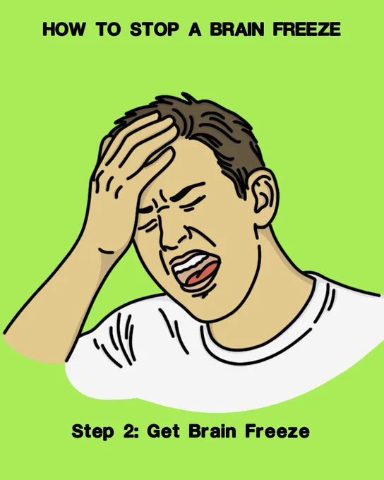 Cartoon illustration on a bright green background with the header "HOW TO STOP A BRAIN FREEZE." A man in a white t-shirt grimaces in pain, eyes squeezed shut and mouth open, with one hand clutching his forehead. Caption reads: "Step 2: Get Brain Freeze."