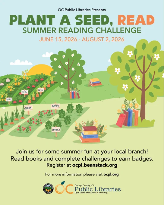 Graphic promoting OC Public Libraries Summer Reading Challenge 2026: Plant a Seed, Read. June 15, 2026 - August 2, 2026. Text below illustrations of rows of vegetables and books next to trees reads: "Join us for some summer fun at your local branch! Read books and complete challenges to earn badges. Register at ocpl.beanstack.org. For more information please visit ocpl.org." Logo bottom center: OC Public Libraries.