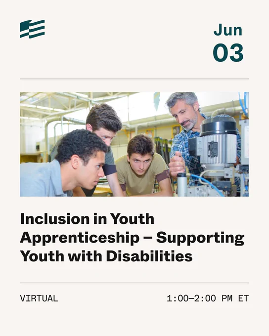 A group of individuals working together around machinery in a workshop. Text reads: "Inclusion in Youth Apprenticeship – Supporting Youth with Disabilities," with details: "Virtual, 1:00–2:00 PM ET." Date shown is June 3rd.