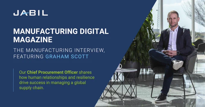 Graphic promoting "Manufacturing Digital Magazine." The photo shows an office with large windows and Graham Scott sitting in a chair. The text includes "Jabil" and "Manufacturing Digital Magazine," featuring "Graham Scott." Subtext highlights the importance of human relationships and resilience in global supply chain management.
