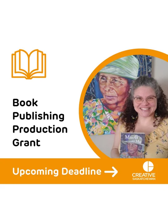 Jennifer Wallace holds up a book titled “Miss G and Me,” she stands in front of a watercolour portrait of an elderly black woman that matches the photo on the cover of the book. A book icon sits atop the words “Book Publishing Production Grant” An orange bar across the bottom reads “Upcoming Deadline” with an arrow. 
