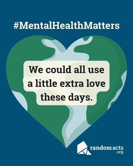 An image of the earth shaped like a heart. The text reads: #MentalHealthMatters. We could all use a little extra love these days.
