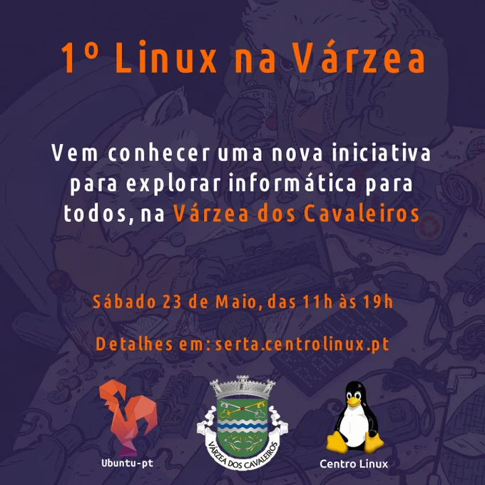 Cartaz do 1º Linux na Várzea contendo o texto:
Vem conhecer uma nova iniciativa para explorar informática para todos, na Várzea dos Cavaleiros

Sábado dia 23 de Marioi das 11h às 19h

Detalhes em: serta.centrolinux.pt

Por baixo do texto está o logótipo da Ubuntu-pt, as armas da Freguesia da Várzea dos Cavaleiros e o Tux (mascote do Linux).

Por baixo meio transparente vários guaxinim, parecem estar à mesa enquanto utilizam uma variedade de computadores e outros equipamentos electrónicos.