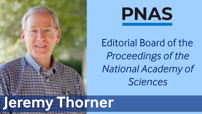 Jeremy Thorner joins the editorial board of the Proceedings of the National Academy of Sciences journal