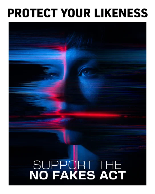 Protect Your Likeness. Support the No Fakes Act.