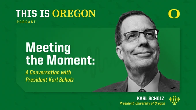 This image is a promotional banner for the "This Is Oregon" podcast featuring a conversation with President Karl Scholz of the University of Oregon. The design includes the title, a photo of Karl Scholz, and the university's logo.