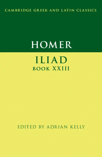 Cover image of the book titled 'Homer: Iliad Book XXIII', by Adrian Kelly.