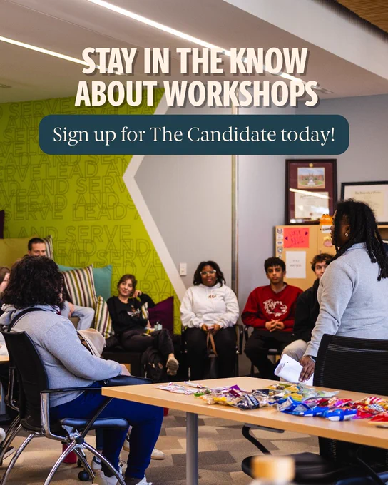 Graphic of students at a workshop. Text: Stay in the know about workshops. Sign up for the Candidate today. Caption: In-person and online workshops are back this fall, bringing you application details and guidance from our team. Make sure you are subscribed to The Candidate for updates and reminders: link to subscribe