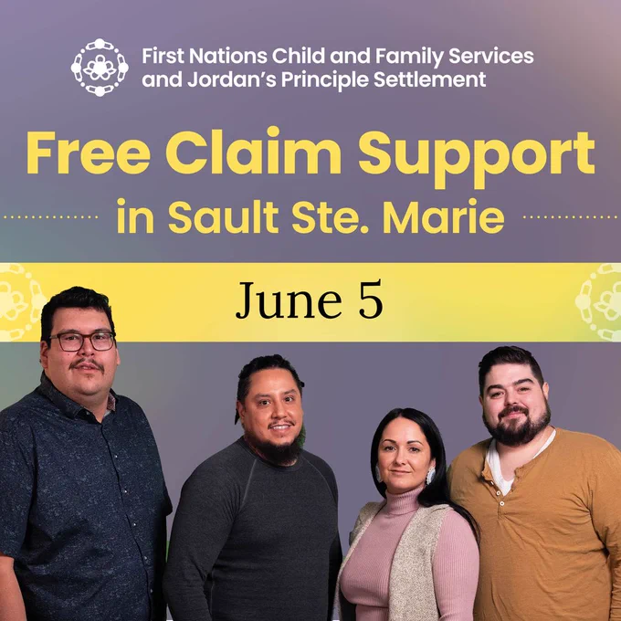 Four individuals stand in front of a sign that reads, 'Free Claim Support in Sault Ste. Marie, June 5,' under the banner of First Nations Child and Family Services and Jordan's Principle Settlement.