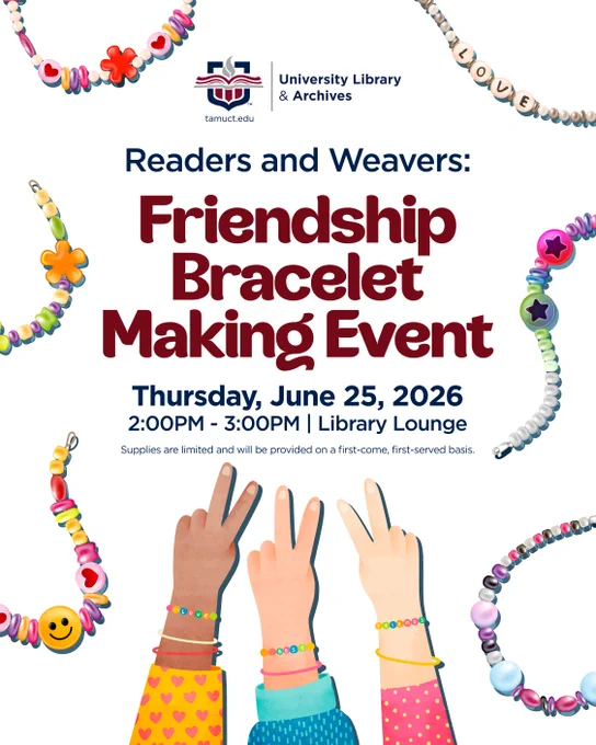 Four hands with colorful friendship bracelets are raised against a white background surrounded by beads and bracelet string. The text reads: "University Library & Archives - Friendship Bracelet Making Event, Thursday, June 25, 2026, 2:00PM - 3:00PM, Library Lounge." Supplies are limited.