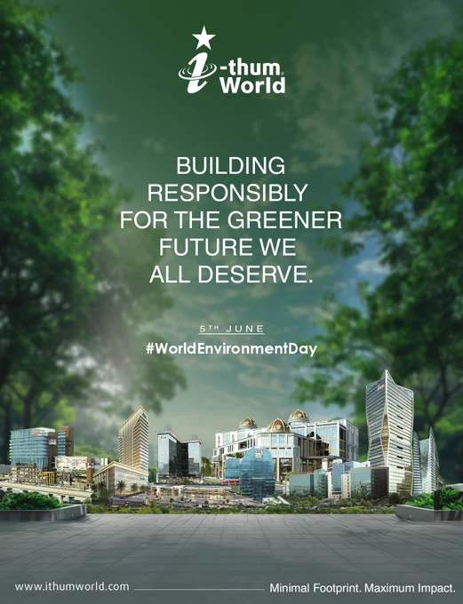 5th June – World Environment Day 

IThum World - Building with the Future in Mind!
Driven by a commitment to sustainable development, IThum World carries a rich legacy of creating remarkable spaces that prioritize resource efficiency and the health & well-being of occupants. As a responsible, future-focused developer, we build what tomorrow will demand.

This #WorldEnvironmentDay, we urge everyone to Act #NowForClimate and work together to create a greener, more sustainable future for generations to come.
.
.
#WorldEnvironmentDay2026 #SustainableDevelopment #GreenBuilding #Sustainability #NoidaRealEstate #commercialrealestate #RealEstate #IThumWorld
